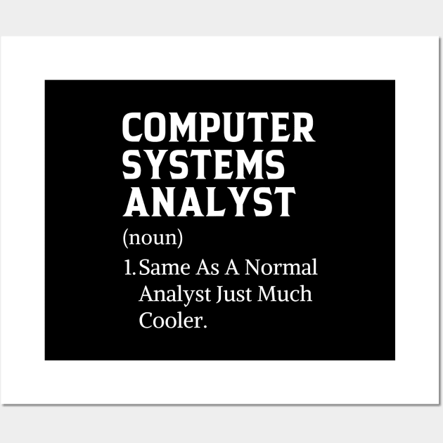 Funny Job Profession Computer Systems Analyst Wall Art by Printopedy